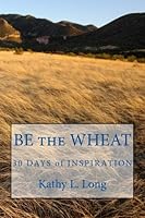 BE the WHEAT 1979599157 Book Cover