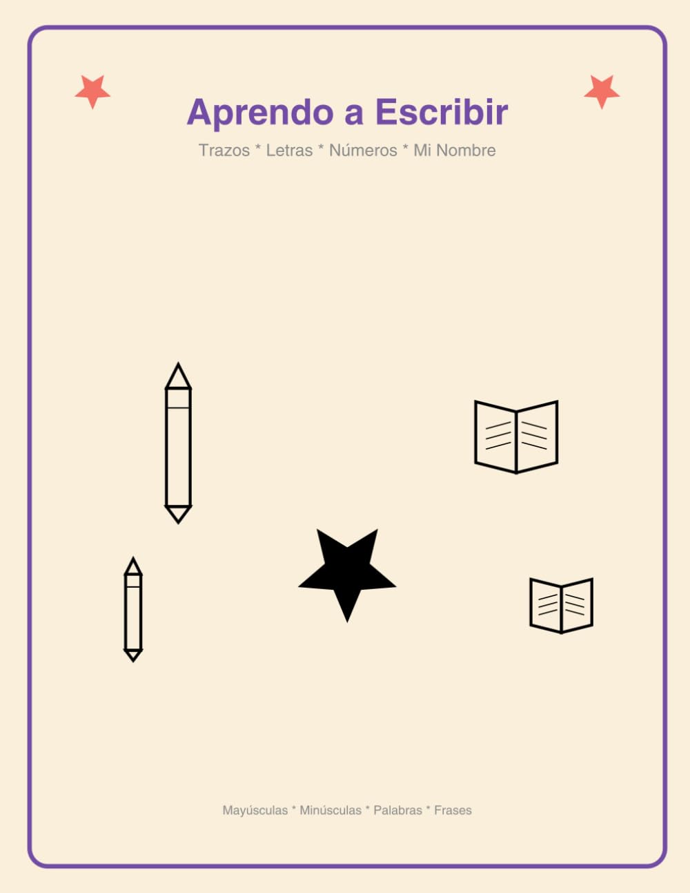 Aprendo a Escribir: Trazos, letras mayúsculas y minúsculas, números y mi nombre — cuaderno de caligrafía para niños