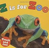 Z is for Zoo (Touch and Feel (Priddy Books))