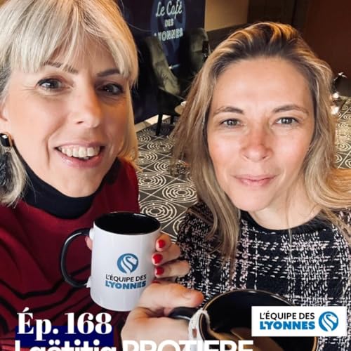 Ep 168 - Laetitia Protiere
