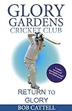 Glory Gardens 9 - Return to Glory (Glory Gardens Cricket Club)