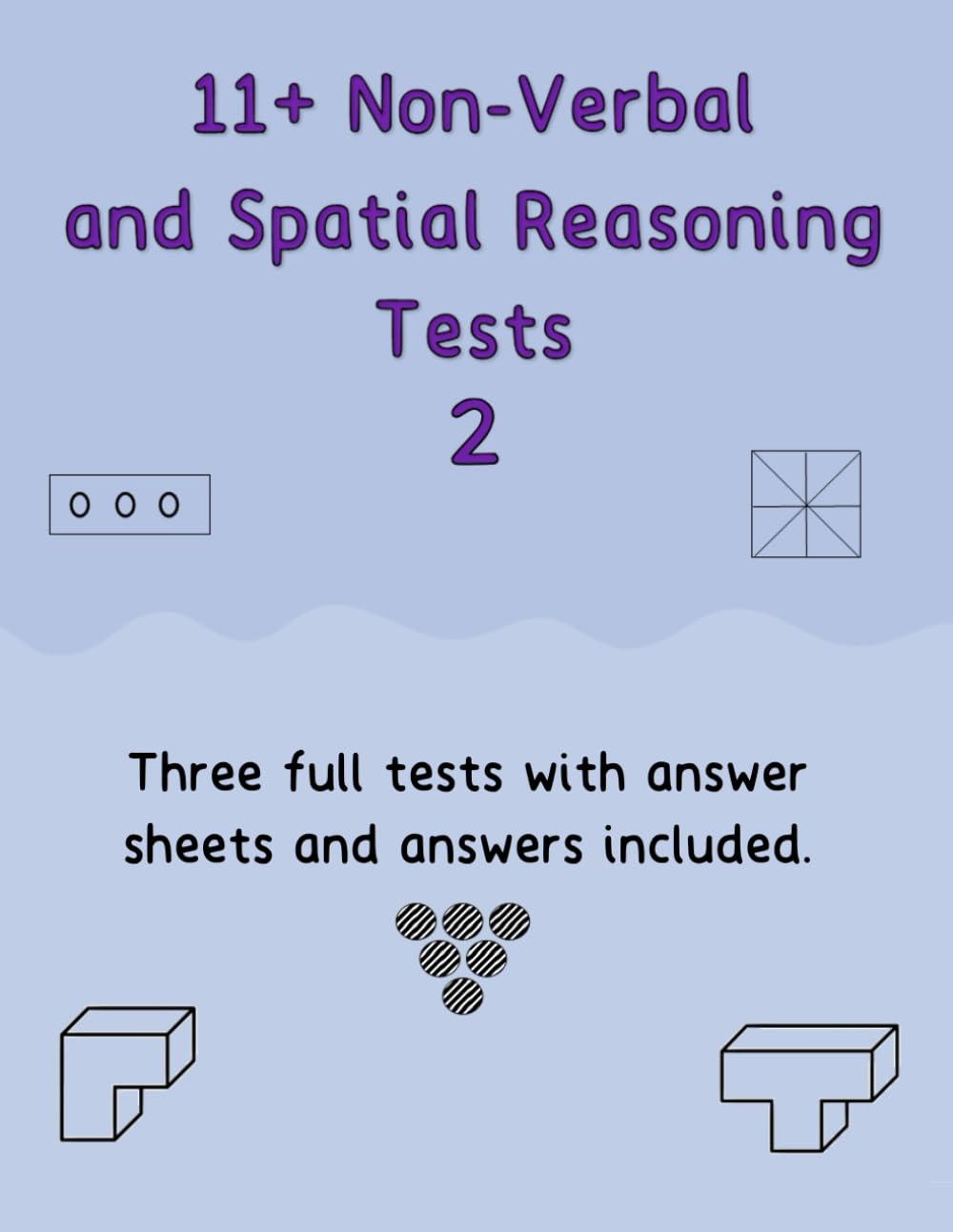 11+ Non-Verbal and Spatial Reasoning Tests 2: 3 full tests with answer sheets and answers (Packs of 3 full non-verbal and spatial reasoning tests)
