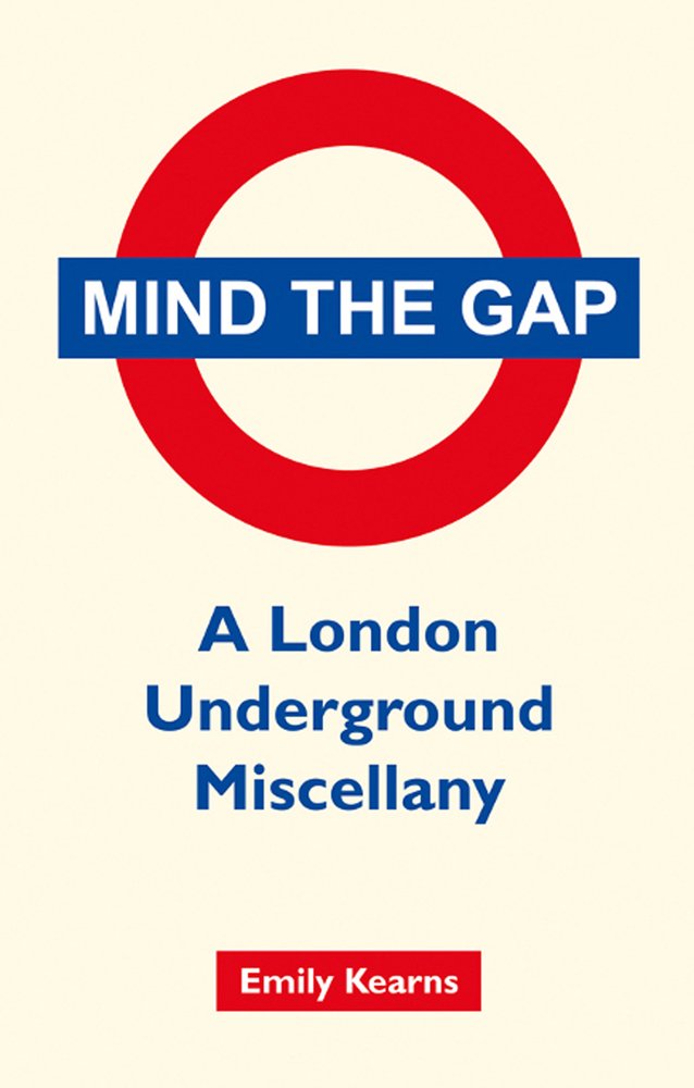 Buy Mind the Gap: A London Underground Miscellany — BookShops.in