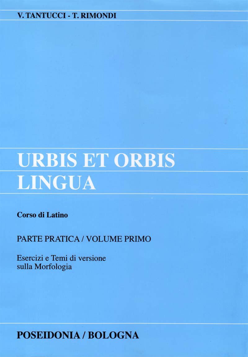 Urbis et orbis lingua. Parte pratica. Per i Licei e gli Ist. Magistrali (Vol. 1)
