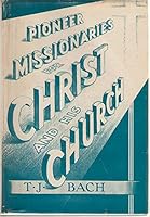 Pioneer missionaries for Christ and his church B0007ER0NE Book Cover