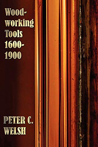 Woodworking Tools 1600-1900 – Fully Illustrated