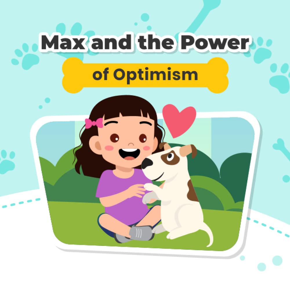Max and the Power of Optimism: If parents do not know what to do for their children in their free time, then why not teach them the habit of reading through this book.