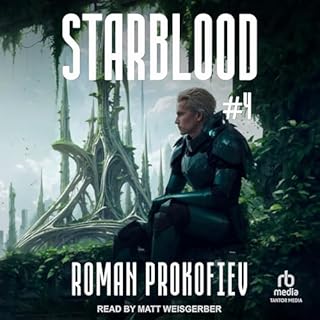 Starblood #4 Audiobook By Roman Prokofiev, Sofia Shcherbakova - translator, Alex A. Ryans - translator cover art