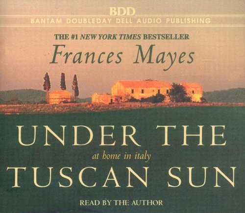 Under the Tuscan Sun Mayes, Frances