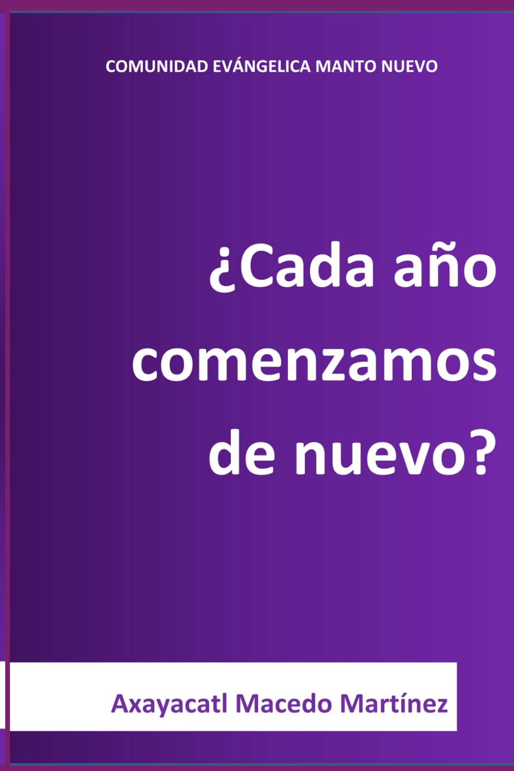 ¿Cada año comenzamos de nuevo? (VIDA DE FE)
