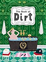 The Book of Dirt A smelly history of dirt, disease and human hygiene /anglais 050065266X Book Cover