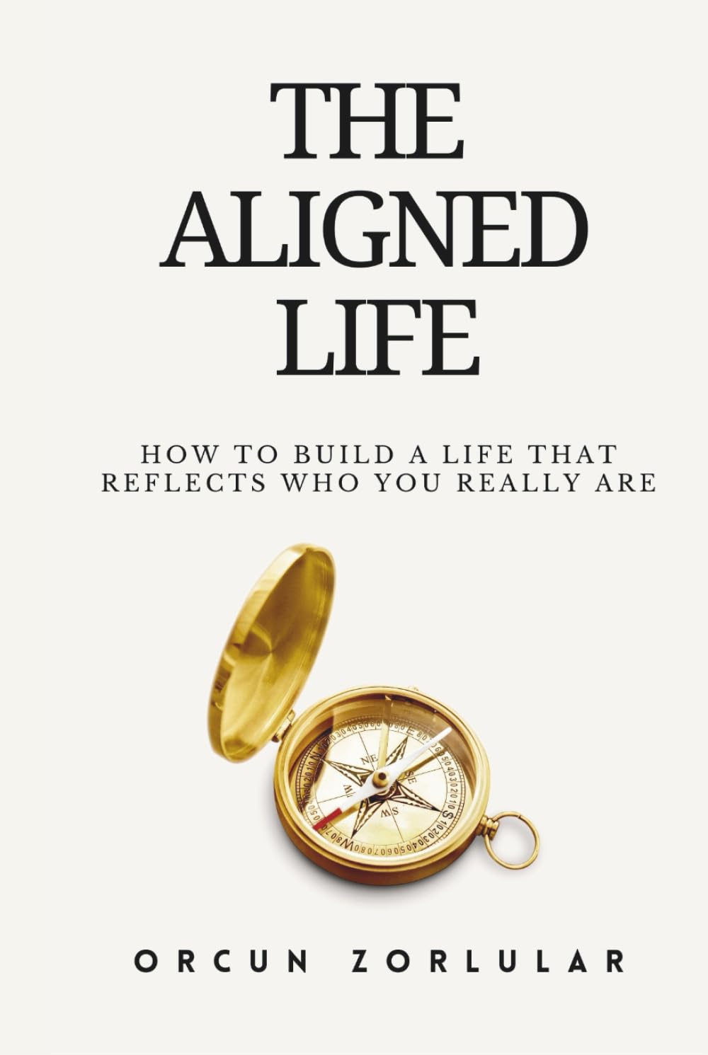 The Aligned Life: How to Build a Life That Reflects Who You Really Are
