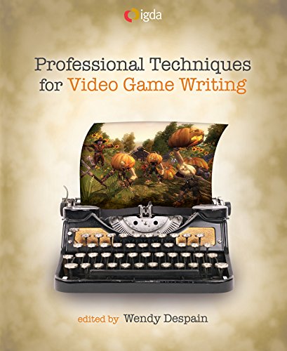 Professional Techniques for Video Game Writing (English Edition) - Despain, Wendy