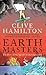 Earthmasters: The Dawn of the Age of Climate Engineering