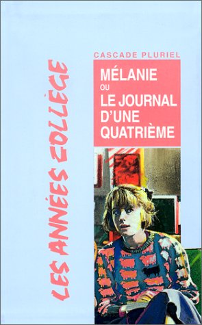 Mélanie Ou Le Journal D'Une Quatrieme [French] 2700221788 Book Cover