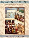 Imaging Sound: An Ethnomusicological Study of Music, Art, and Culture in Mughal India (Chicago Studies in Ethnomusicology)