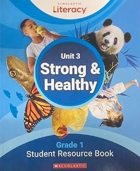 Paperback Scholastic Literacy: Student Resource Grade 1, Unit 3 Strong & Healthy Book