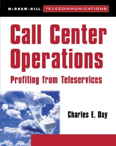 Call Center Operations: Profiting from Teleservices (McGraw-Hill Series on Telecommunications)
