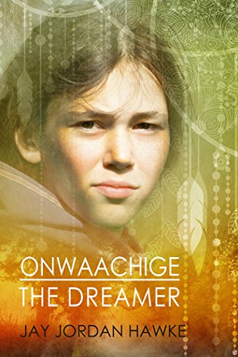 Télécharger Onwaachige the Dreamer (The Two-spirit Chronicles Book 3) (English Edition) PDF Ebook En Ligne