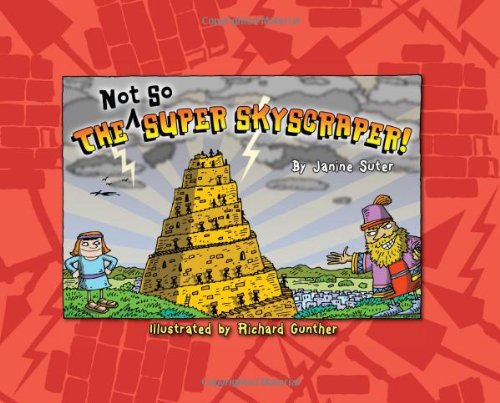 The Not So Super Skyscraper (Bible-Upholding Books)      Hardcover – Bargain Price, October 30, 2009