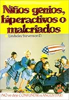 Niños Genios, Hiperactivos o Malcriados? (Your Child: A Genius, Hyperactive Or Just Spoiled?) 9686801146 Book Cover
