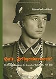 feldgendarmerie  Halt, Feldgendarmerie!: Die Ordnungstruppen der deutschen Wehrmacht 1939 -1945