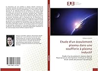Etude D Un A(c)Coulement Plasma Dans Une Soufflerie a Plasma Inductif 384173779X Book Cover