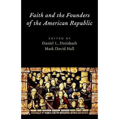 Faith and the Founders of the American Republic