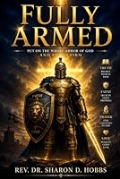 FULLY ARMED: Standing Strong in Truth, Faith, Prayer, and Love 1969698756 Book Cover