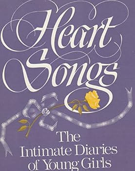 Hardcover Heart Songs: The Intimate Diaries of Young Girls Book