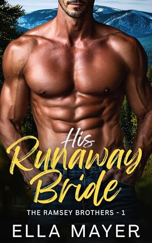 His Runaway Bride: A Curvy Girl, Age Gap Runaway Bride Steamy Romance; (The Ramsey Brothers Book 1) (English Edition)