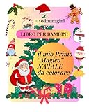 il mio primo magico natale da colorare: + 50 disegni da colorare - il libro perfetto per introdurre i più piccoli al magico mondo del natale, mentre si divertono a colorare