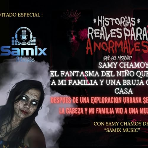 LA VOZ QUE ATRAE ESPIRITUS |LAS APARICIONES QUE PERSIGUEN A SAMY CHAMOY "HRPA" EP. 15