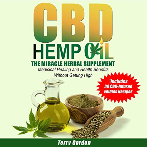 Amazon Com Cbd Hemp Oil The Miracle Herbal Supplement A Myriad Of Medicinal Health Healing Benefits Without The Marijuana Thc High Explained Includes Bonus 30 Cbd Infused Edibles Recipes Audible Audio Edition