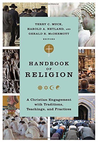 Handbook of Religion: A Christian Engagement with Traditions, Teachings, and Practices