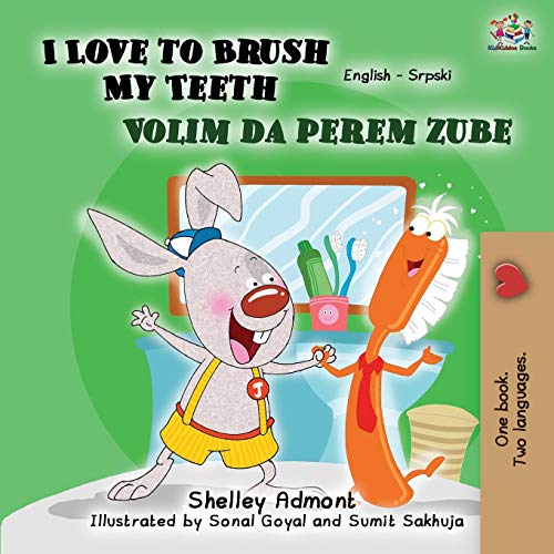 I Love to Brush My Teeth (Volim Da Perem Zube): English-Serbian Children's Book
