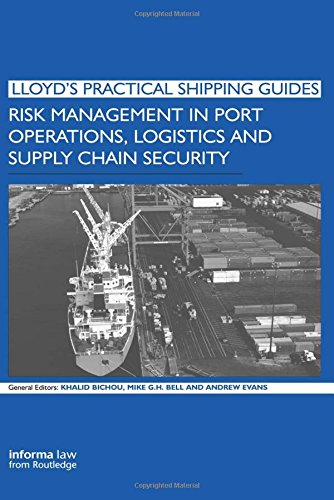 Télécharger Risk Management in Port Operations, Logistics and Supply Chain Security PDF Ebook En Ligne