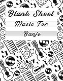  Blank Sheet Music For Banjo: Music Manuscript Paper, Clefs Notebook,(8.5 x 11 IN) 120 Pages,120 full staved sheet, music sketchbook, Composition Books ... for students / Professionals (Volume 3)