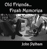 Old Friends...Fresh Memories 1633632156 Book Cover