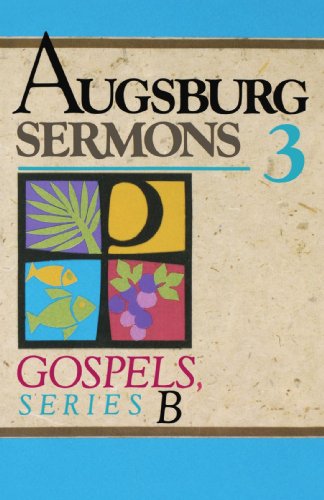 Augsburg Sermons 3: Gospels, Series B