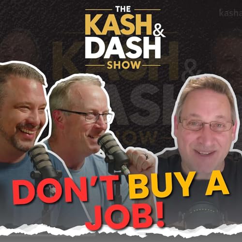 #302: The Kash & Dash Show: Build a Business, Not a Job with J Scott