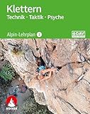 Alpin-Lehrplan 2: Klettern - Technik, Taktik, Psyche (Alpin-Lehrplan (ehem. BLV))