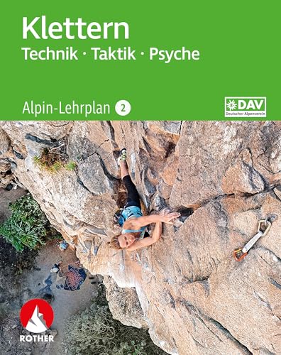 Alpin-Lehrplan 2: Klettern - Technik, Taktik, Psyche (Alpin-Lehrplan (ehem. BLV))