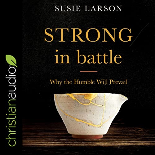 Strong in Battle by Susie Larson episode artwork
