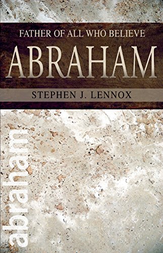 Abraham: Father of All Who Believe