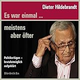  Es war einmal… meistens aber öfter: Politikerlügen brutalst möglich aufgeklärt