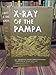 X-ray of the pampa (The Texas pan American series)