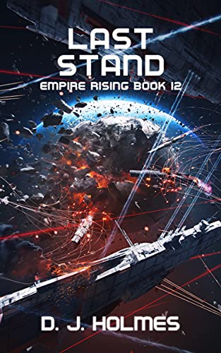 Last Stand (Empire Rising Book 12) Last Stand (Empire Rising Book 12)