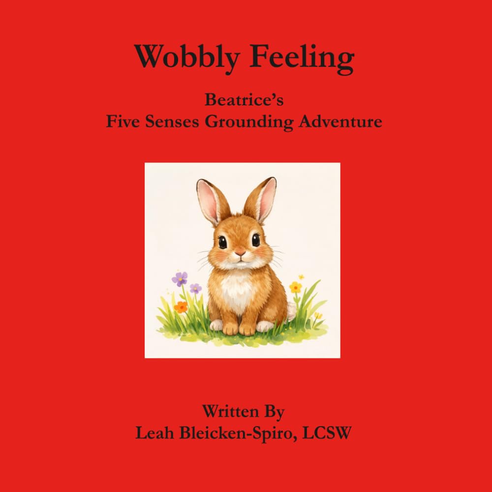 Wobbly Feeling: Beatrice’s Five Senses Grounding Adventure (Little Calming Children's Stories Series)