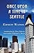 Once Upon a Time in Seattle